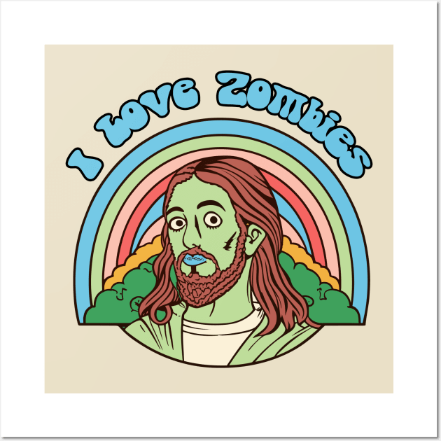 Funny I Love Zombies Jesus Christ Retro Rainbow Illustration Wall Art by Soulphur Media